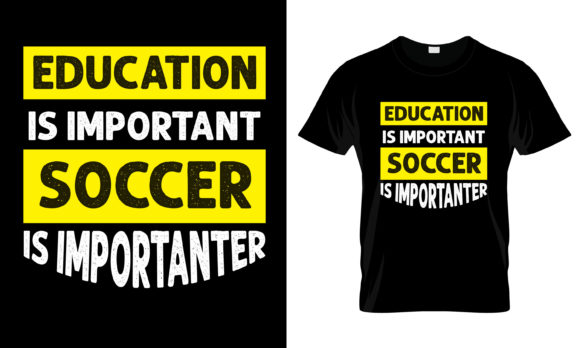 Why the Education Is Important Soccer T-Shirt Resonates With Modern Fans and Creators